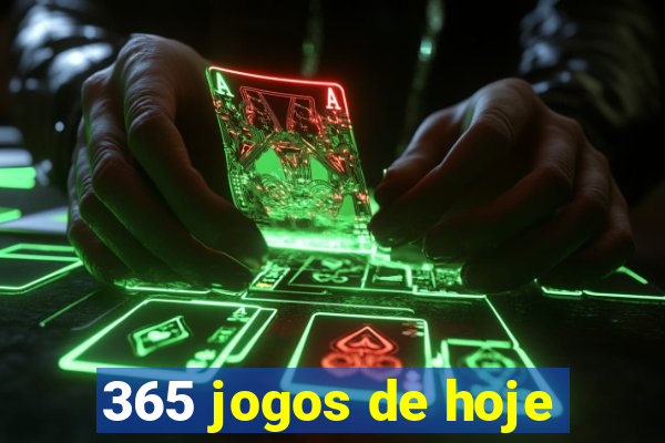 365 jogos de hoje